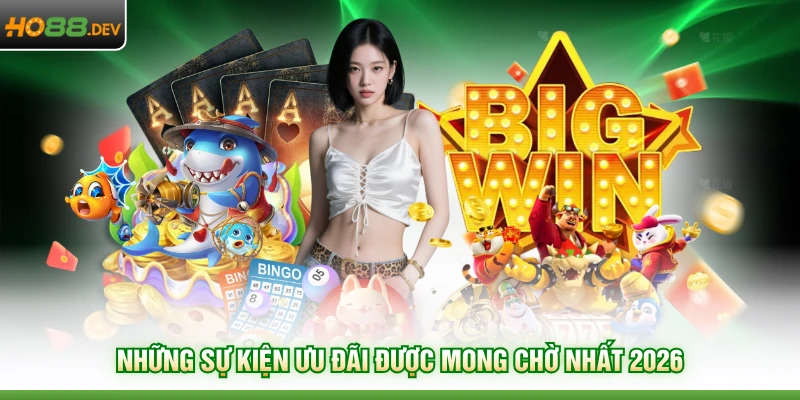 Những sự kiện ưu đãi được mong chờ nhất 2026